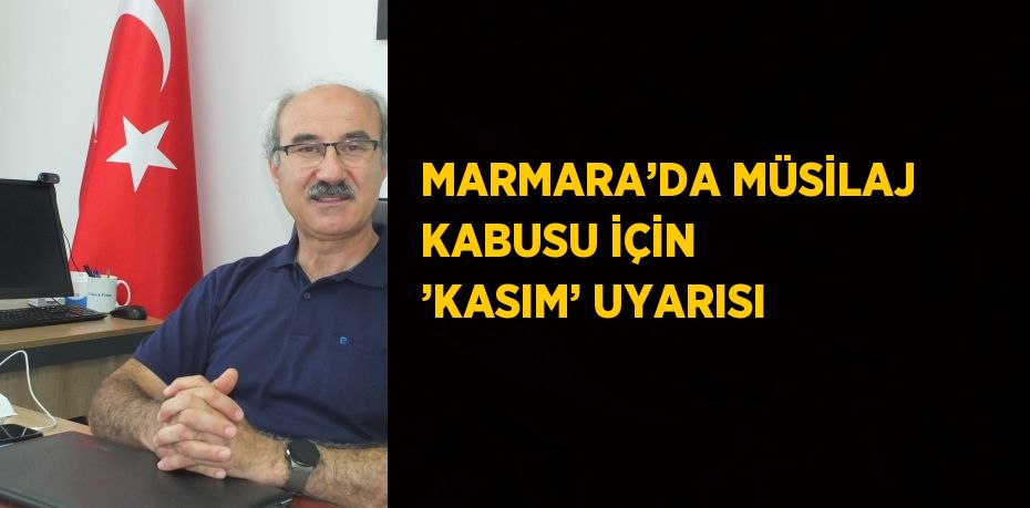 MARMARA’DA MÜSİLAJ KABUSU İÇİN ’KASIM’ UYARISI