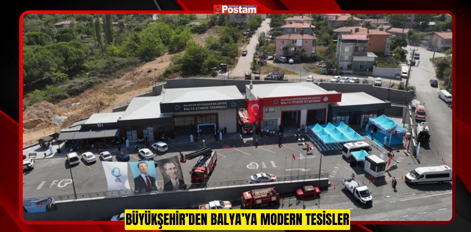 BÜYÜKŞEHİR’DEN BALYA’YA MODERN TESİSLER