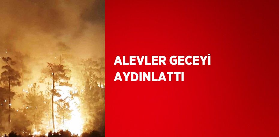 ALEVLER GECEYİ AYDINLATTI