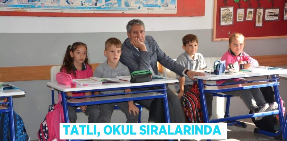 Tatlı, okul sıralarında