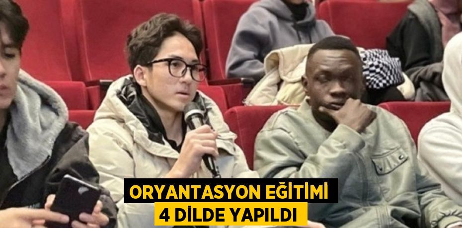 ORYANTASYON EĞİTİMİ 4 DİLDE YAPILDI