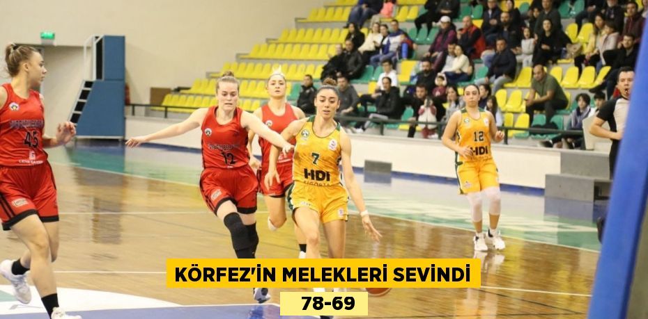 KÖRFEZ’İN MELEKLERİ SEVİNDİ    78-69