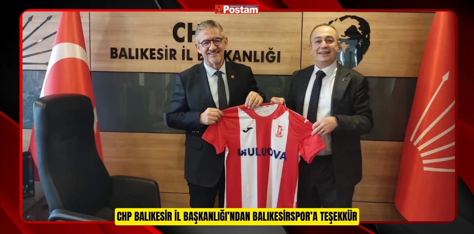 CHP BALIKESİR İL BAŞKANLIĞI’NDAN BALIKESİRSPOR’A TEŞEKKÜR