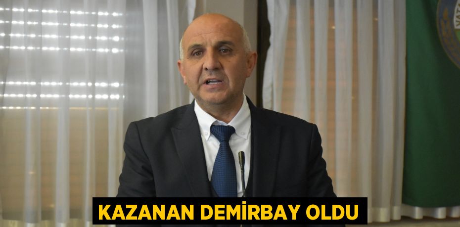 KAZANAN DEMİRBAY OLDU