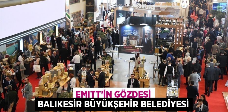 EMITT’in gözdesi Balıkesir Büyükşehir Belediyesi