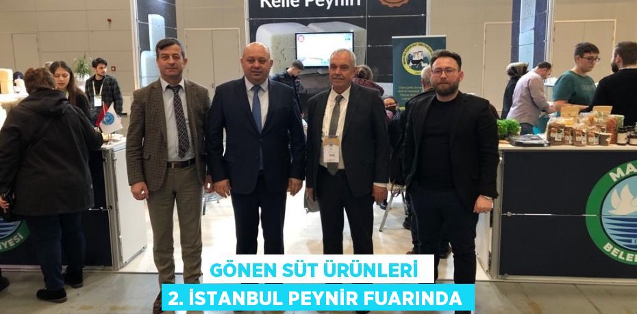 GÖNEN SÜT ÜRÜNLERİ  2. İSTANBUL PEYNİR FUARINDA