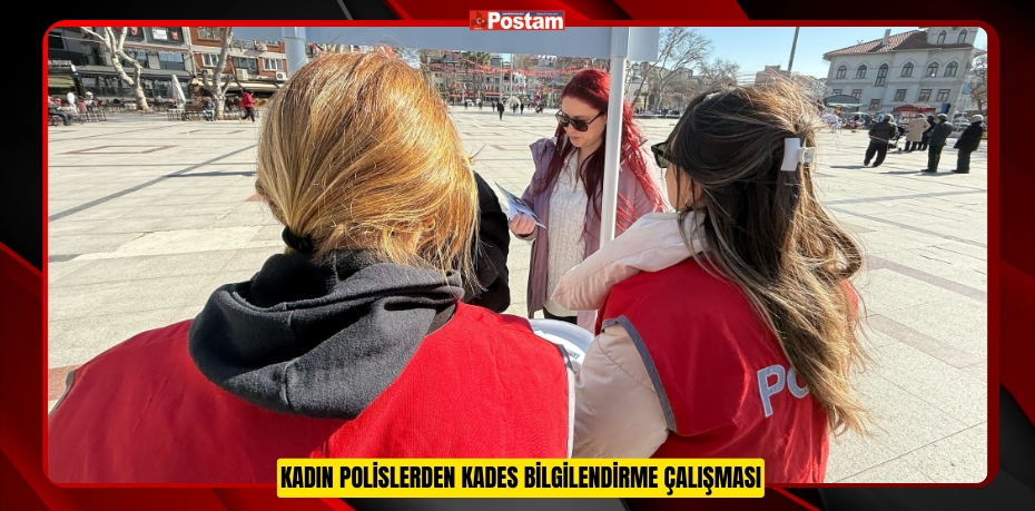 Kadın polislerden KADES bilgilendirme çalışması  