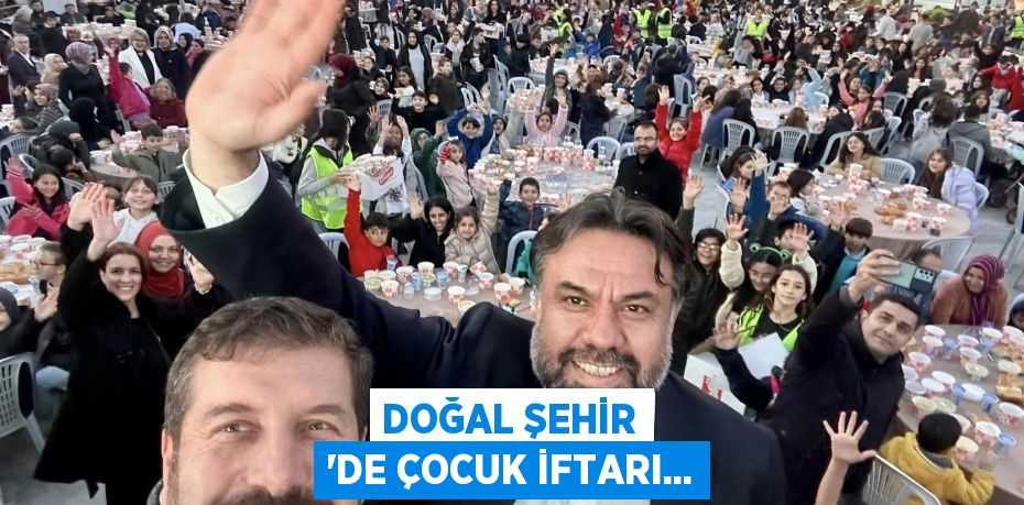 Doğal Şehir ‘de Çocuk iftarı...