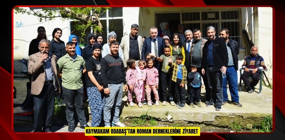 Kaymakam Odabaş’tan roman derneklerine ziyaret