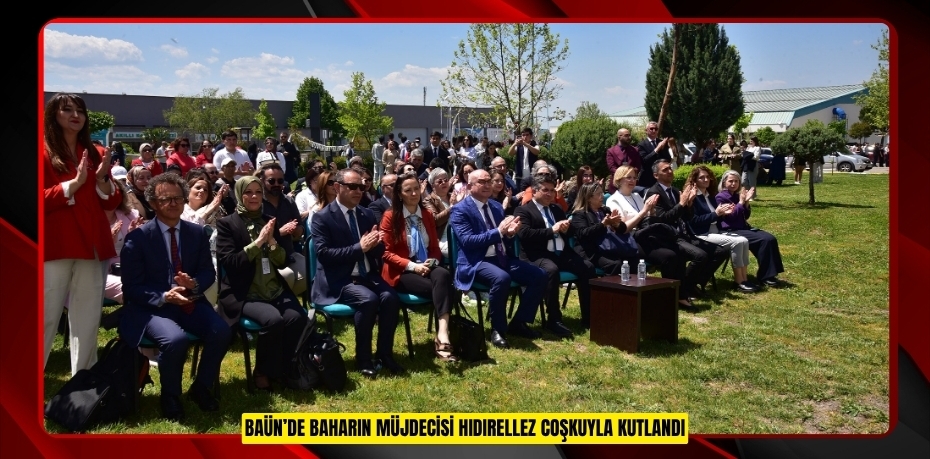 BAÜN’DE BAHARIN MÜJDECİSİ HIDIRELLEZ COŞKUYLA KUTLANDI