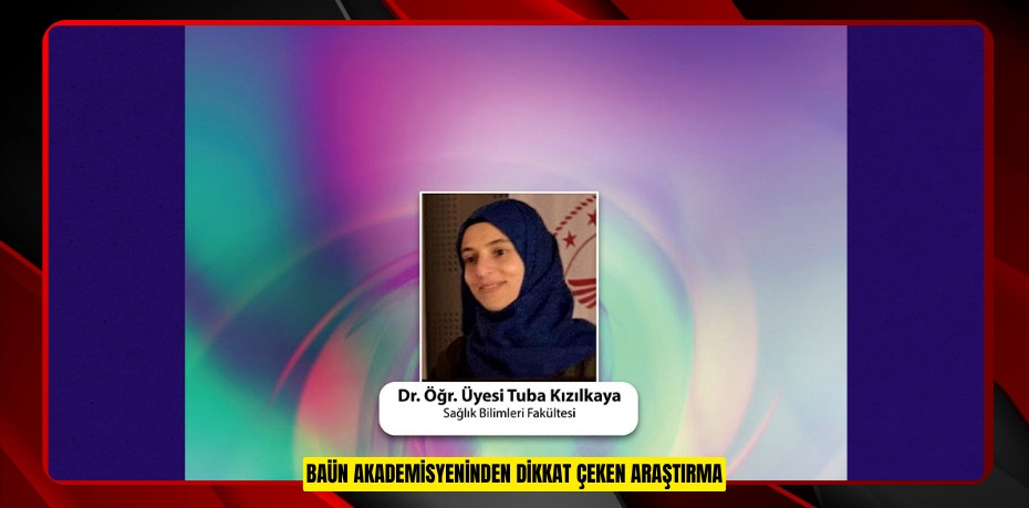 BAÜN AKADEMİSYENİNDEN DİKKAT ÇEKEN ARAŞTIRMA: PLANLI EVDE DOĞUMUN AVANTAJLARI NELER? ANNELERİN ALGISI NASIL?