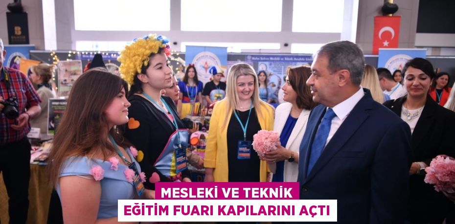 Mesleki ve Teknik Eğitim Fuarı Kapılarını Açtı