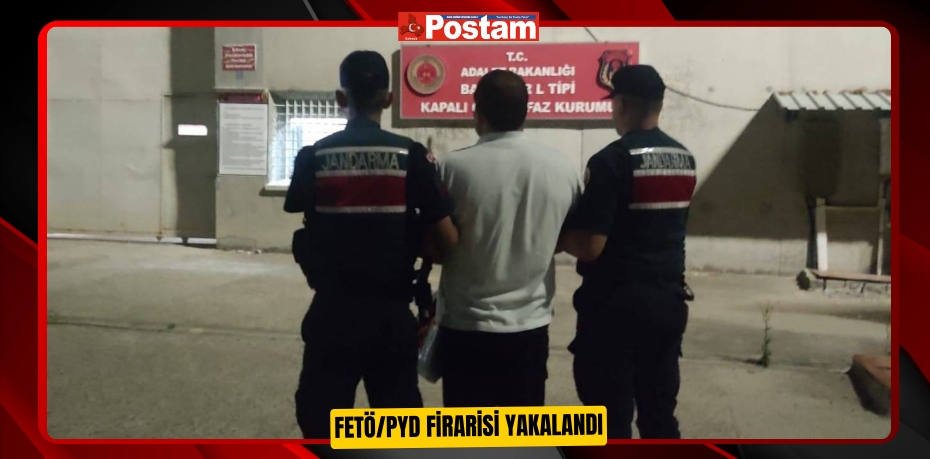 FETÖ/PYD firarisi yakalandı