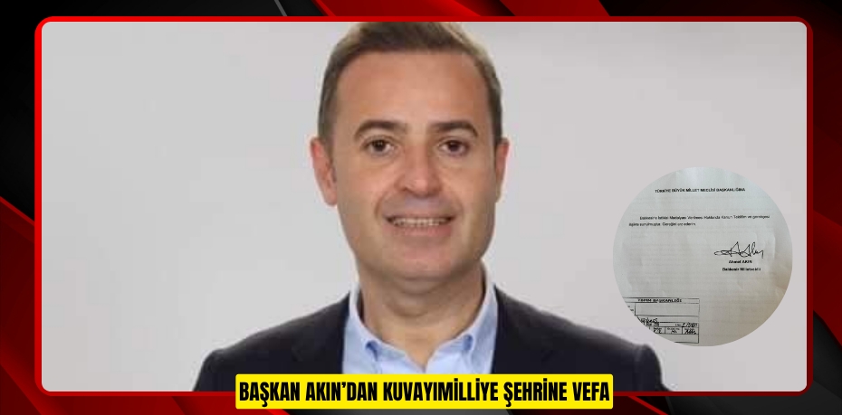 Başkan Akın’dan Kuvayımilliye şehrine vefa