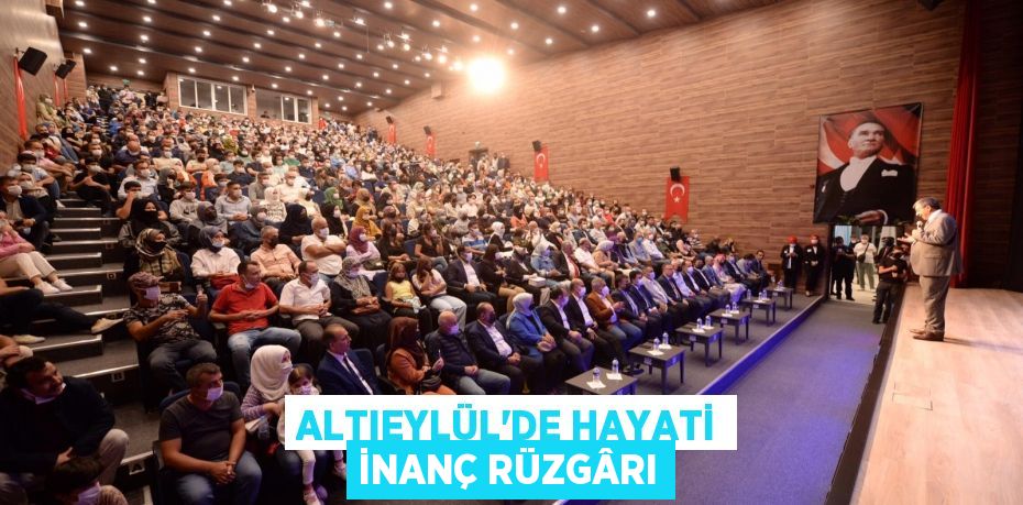 ALTIEYLÜL'DE HAYATİ İNANÇ RÜZGÂRI