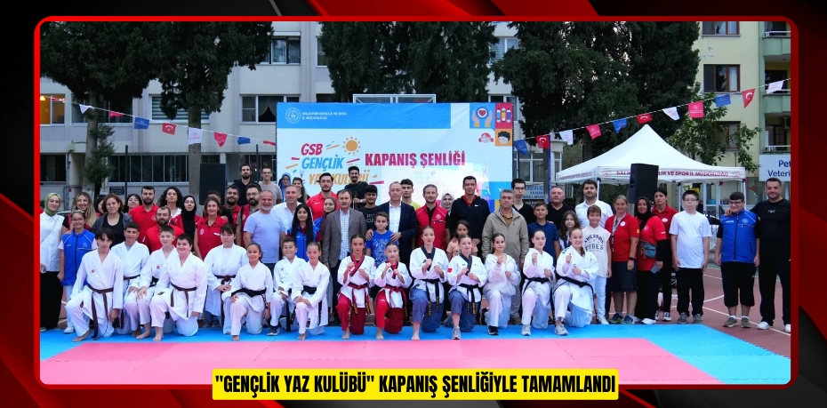 &quot;Gençlik Yaz Kulübü&quot; kapanış şenliğiyle tamamlandı