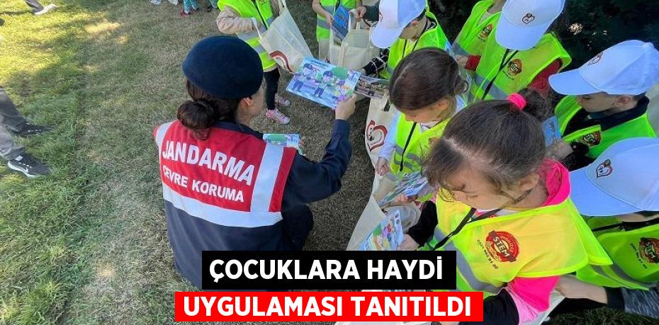 ÇOCUKLARA HAYDİ UYGULAMASI TANITILDI