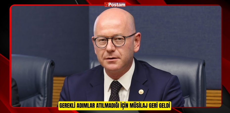 GEREKLİ ADIMLAR ATILMADIĞI İÇİN MÜSİLAJ GERİ GELDİ