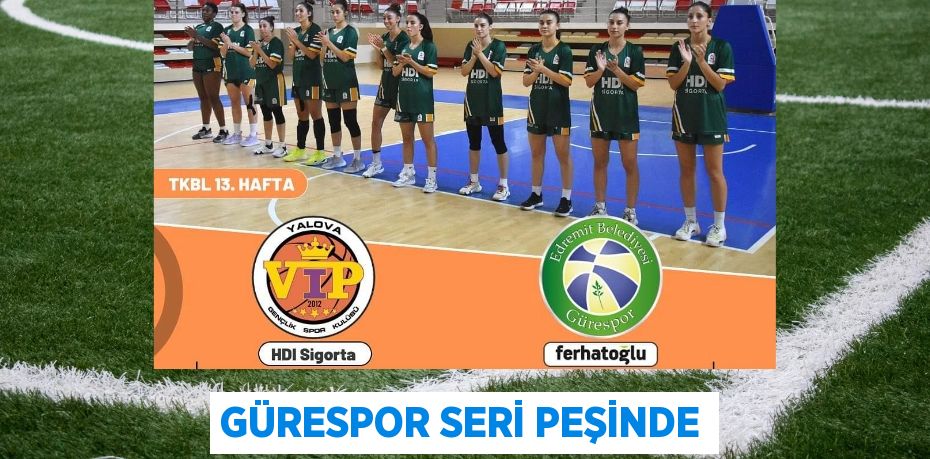 GÜRESPOR SERİ PEŞİNDE