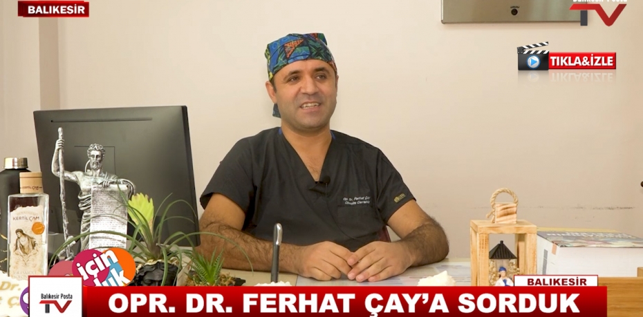 OPR  DR  FERHAT ÇAY’A SORDUK 7