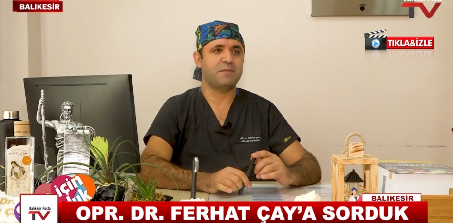 OPR  DR  FERHAT ÇAY’A SORDUK 5