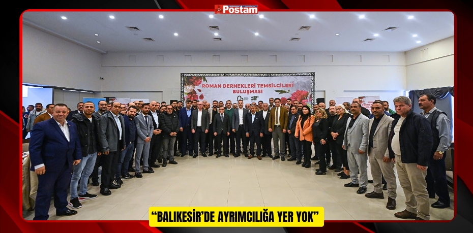 “Balıkesir’de ayrımcılığa yer yok”