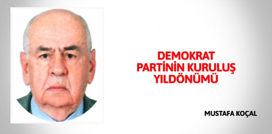 DEMOKRAT PARTİNİN KURULUŞ YILDÖNÜMÜ