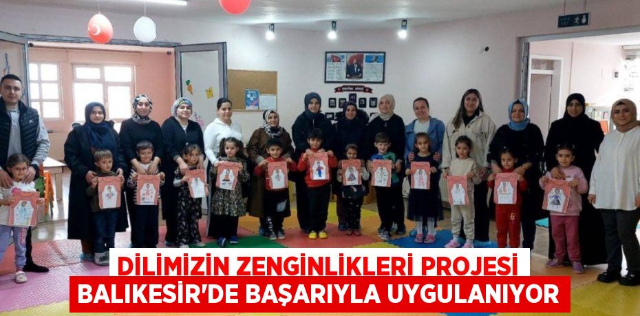 Dilimizin Zenginlikleri Projesi Balıkesir'de Başarıyla Uygulanıyor