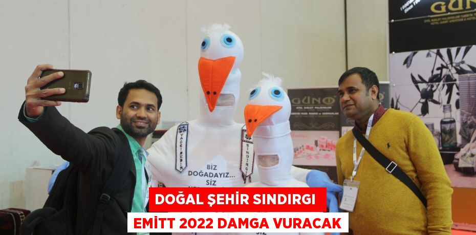 DOĞAL ŞEHİR SINDIRGI  EMİTT 2022 DAMGA VURACAK