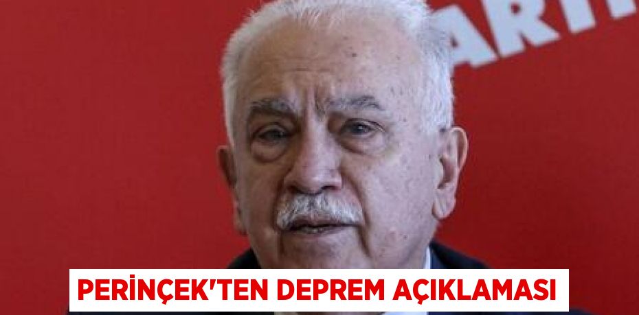 PERİNÇEK’TEN DEPREM AÇIKLAMASI