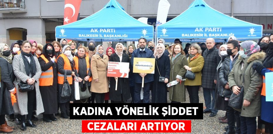 KADINA YÖNELİK ŞİDDET  CEZALARI ARTIYOR