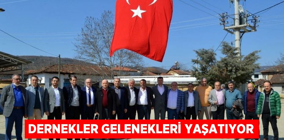 Dernekler gelenekleri yaşatıyor