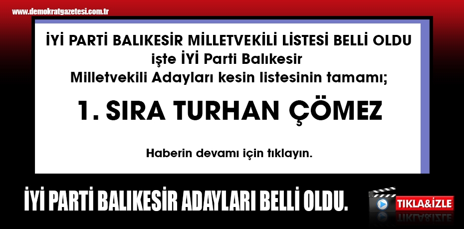 İYİ PARTİ BALIKESİR MİLLETVEKİLİ LİSTESİ BELLİ OLDU‼