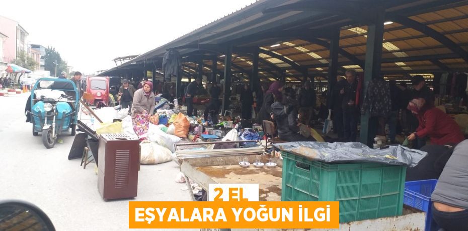 2 EL EŞYALARA YOĞUN İLGİ