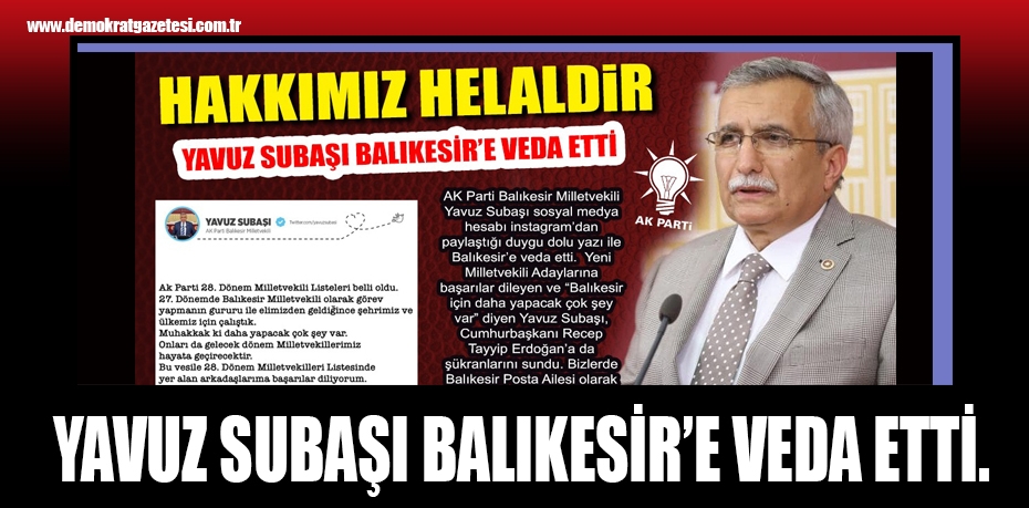 YAVUZ SUBAŞI BALIKESİR'E VEDA ETTİ