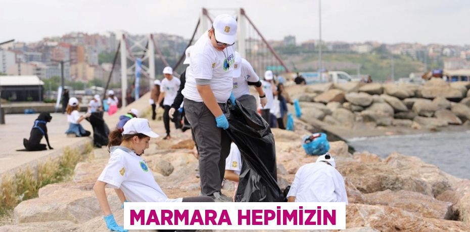 MARMARA HEPİMİZİN