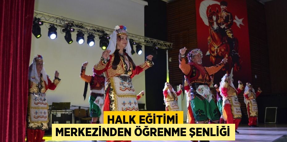 Halk Eğitimi Merkezinden öğrenme şenliği