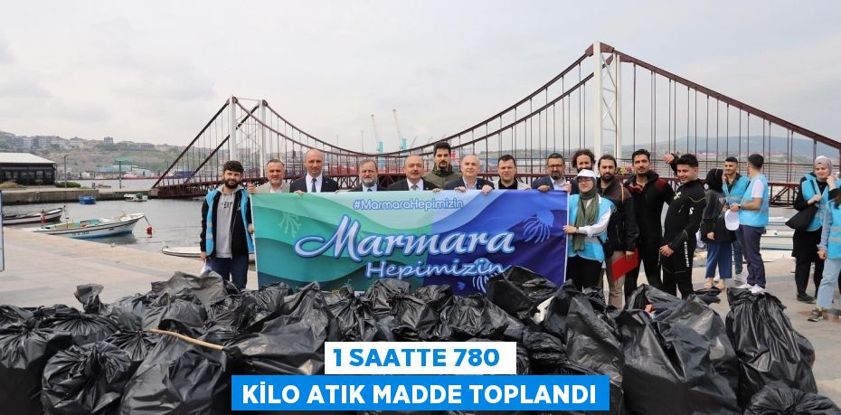 1 saatte 780 kilo atık madde toplandı