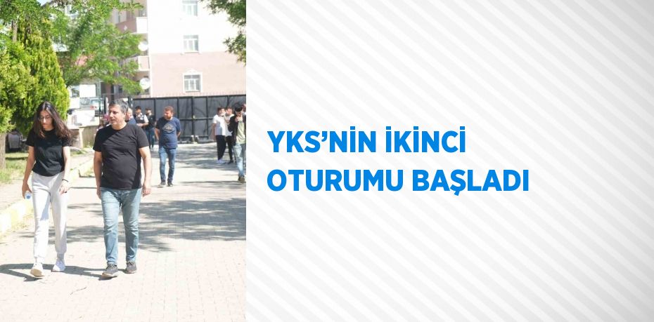 YKS’NİN İKİNCİ OTURUMU BAŞLADI