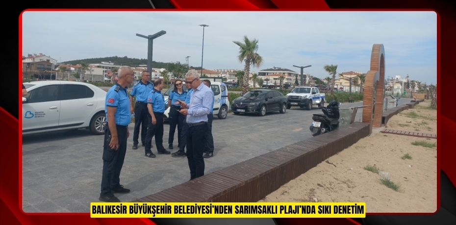 BALIKESİR BÜYÜKŞEHİR BELEDİYESİ'NDEN SARIMSAKLI PL