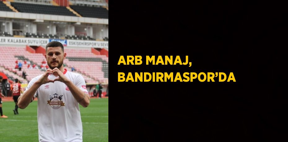 ARB MANAJ, BANDIRMASPOR’DA