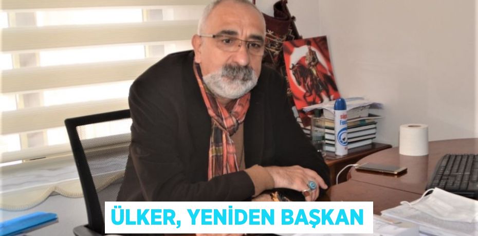 Ülker, yeniden başkan