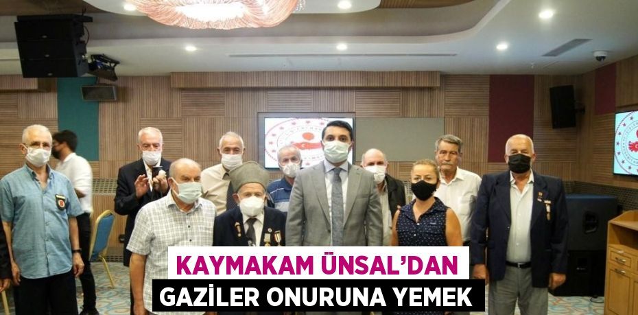 KAYMAKAM ÜNSAL’DAN GAZİLER ONURUNA YEMEK