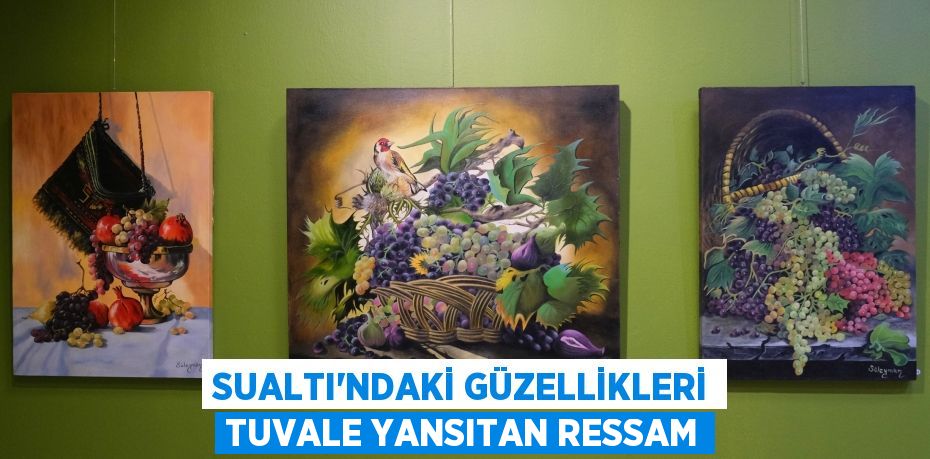 SUALTI’NDAKİ GÜZELLİKLERİ TUVALE YANSITAN RESSAM