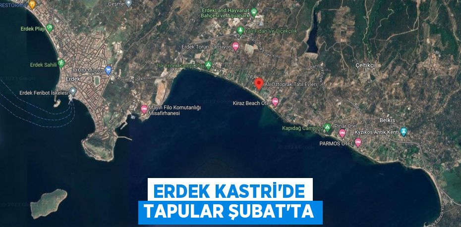 Erdek Kastri’de tapular Şubat’ta