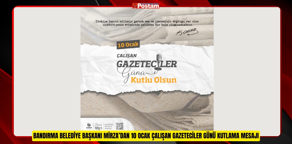 BANDIRMA BELEDİYE BAŞKANI MİRZA’DAN 10 OCAK ÇALIŞAN GAZETECİLER GÜNÜ KUTLAMA MESAJI