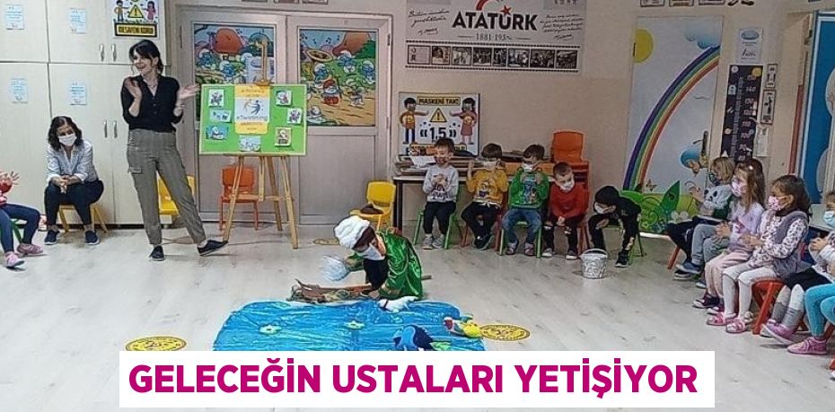 GELECEĞİN USTALARI YETİŞİYOR