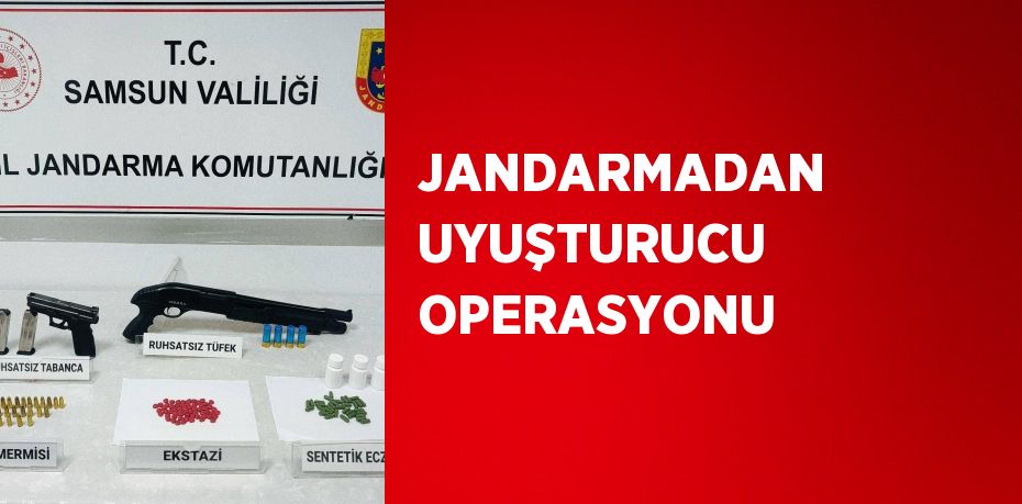 JANDARMADAN UYUŞTURUCU OPERASYONU