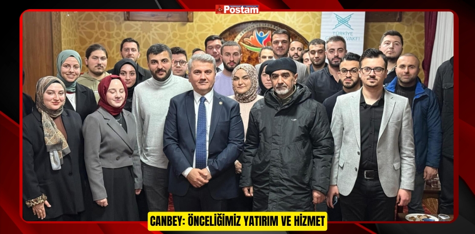 Canbey: Önceliğimiz Yatırım ve Hizmet