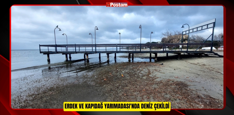 Erdek ve Kapıdağ Yarımadası'nda deniz çekildi